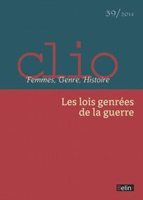 Clio N° 39/2014 : Les lois genrées de la guerre