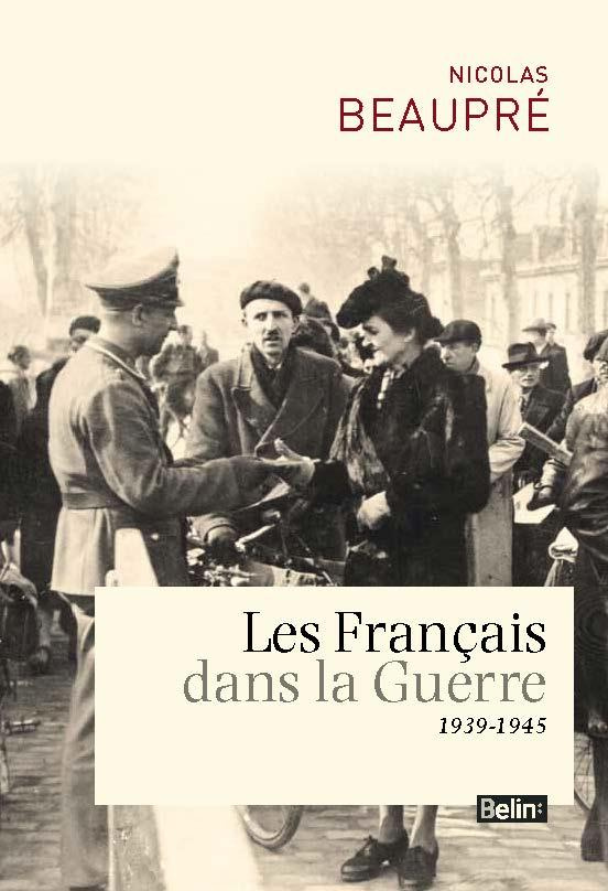 Les Français dans la guerre. 1939-1945