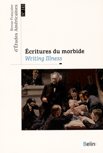 Revue Française d'Etudes Américaines N° 143, 2e trimestre 2015 : Ecritures du morbide
