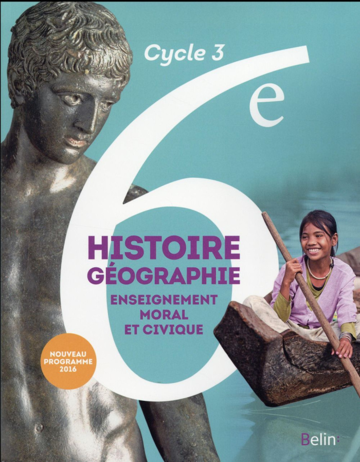 Histoire-Géographie, Enseignement moral et civique 6e Cycle 3. Livre de l'élève, Edition 2016