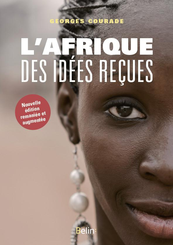 L'Afrique des idées reçues. Edition revue et augmentée