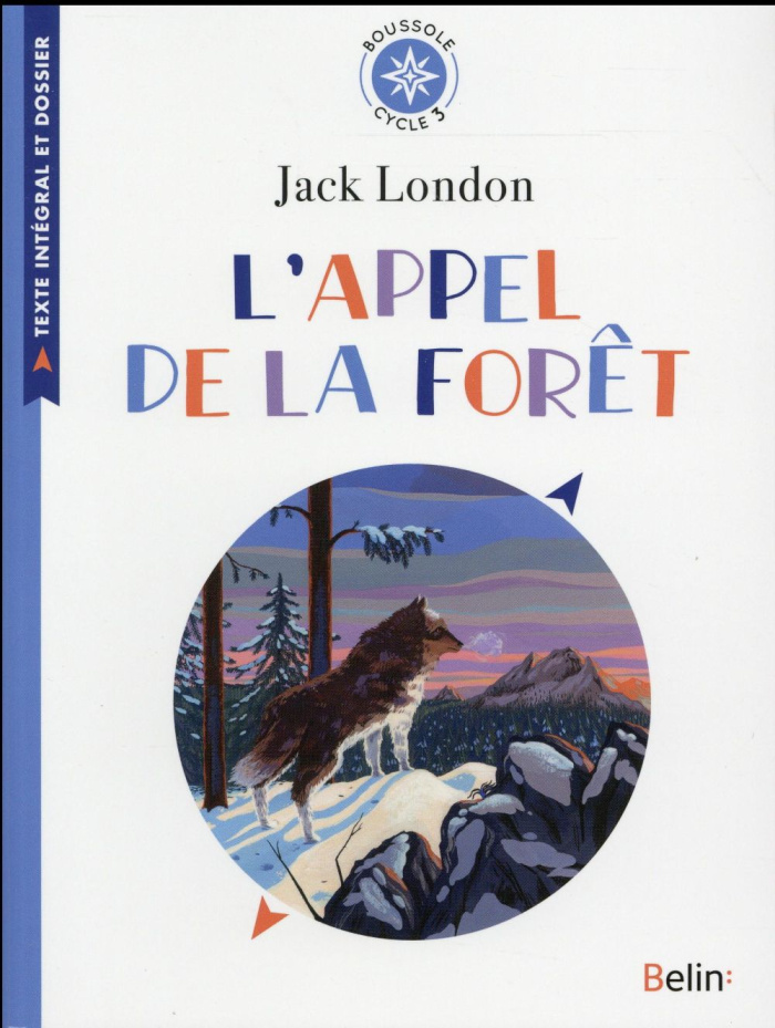 L'appel de la forêt. Texte intégral et dossier (Cycle 3)