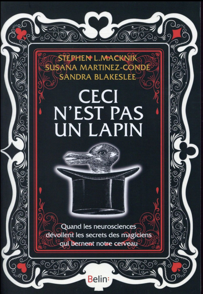 Ceci n'est pas un lapin. Quand les neurosciences dévoilent les secrets des magiciens qui bernent not