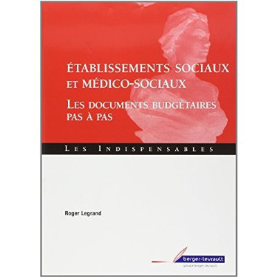 ETABLISSEMENTS SOCIAUX ET MEDICO-SOCIAUX LES DOCUMENTS BUDGETAIRES PAS A PAS