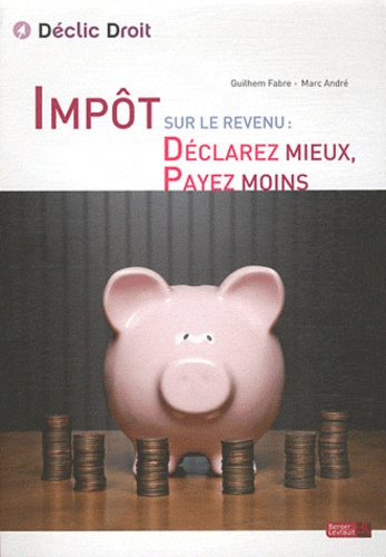 Impôt sur le revenu. Déclarez mieux, payez moins