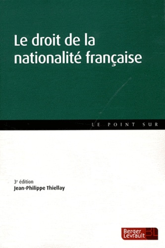 Le droit de la nationalité française. 3e édition