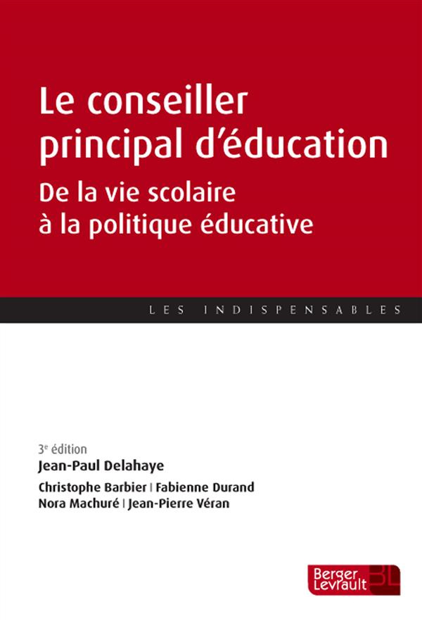 Le conseiller principal d'éducation. De la vie scolaire à la politique éducative, 3e édition