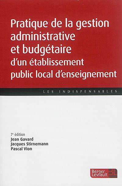 Pratique de la gestion administrative et budgétaire d'un établissement public local d'enseignement.
