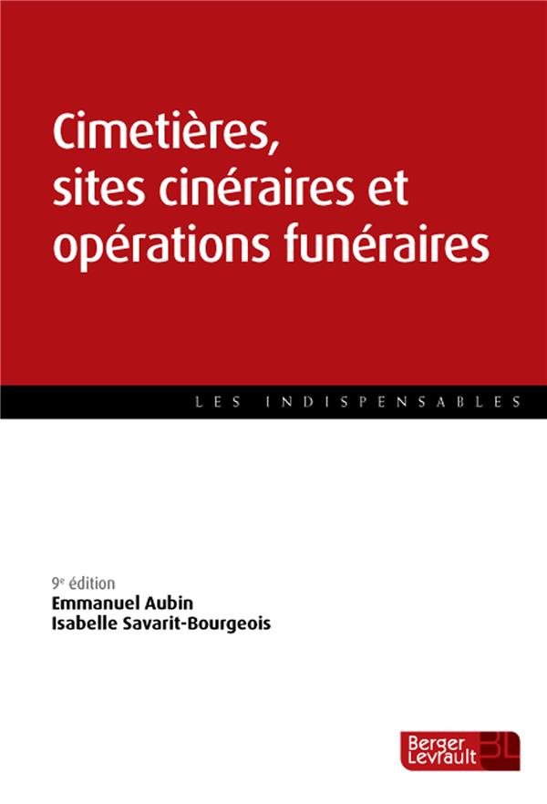 Cimetières, sites cinéraires et opérations funéraires. 9e édition