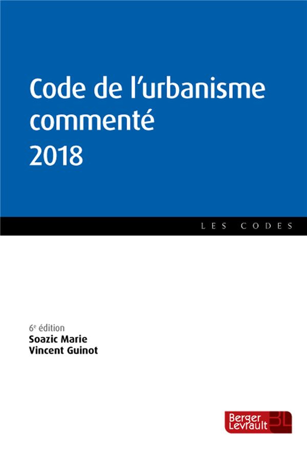 Code de l'urbanisme commenté. Edition 2018