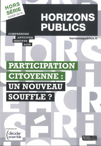 Horizons publics Hors-série Hiver 2019 : Participation citoyenne : un nouveau souffle ?