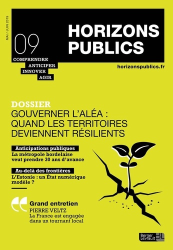 Horizons publics N° 9, mai-juin 2019 : Gouverner l'aléa : quand les territoires deviennent résilient