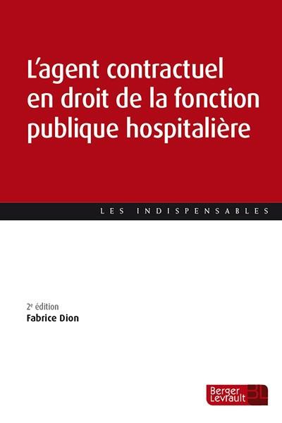 L'agent contractuel en droit de la fonction publique hospitalière. 2e édition