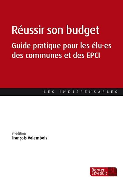 Réussir son budget. Guide pratique pour les élu·es des communes et des EPCI, 8e édition