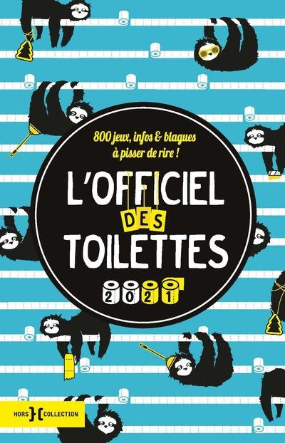 L'officiel des toilettes. 800 jeux, infos & blagues à pisser de rire ! Edition 2021