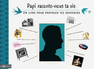 Papi, raconte-nous ta vie. Un livre pour partager tes souvenirs