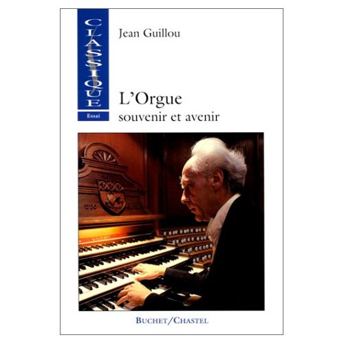 L'orgue. Souvenir et avenir, 3e édition revue et augmentée