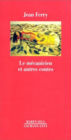 LE MECANICIEN ET AUTRES CONTES