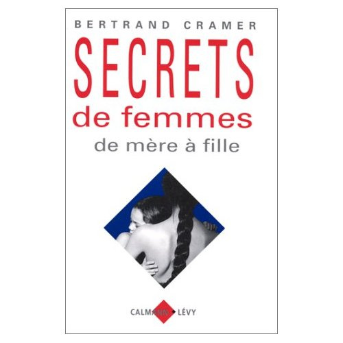 Secrets de femmes. De mère à fille