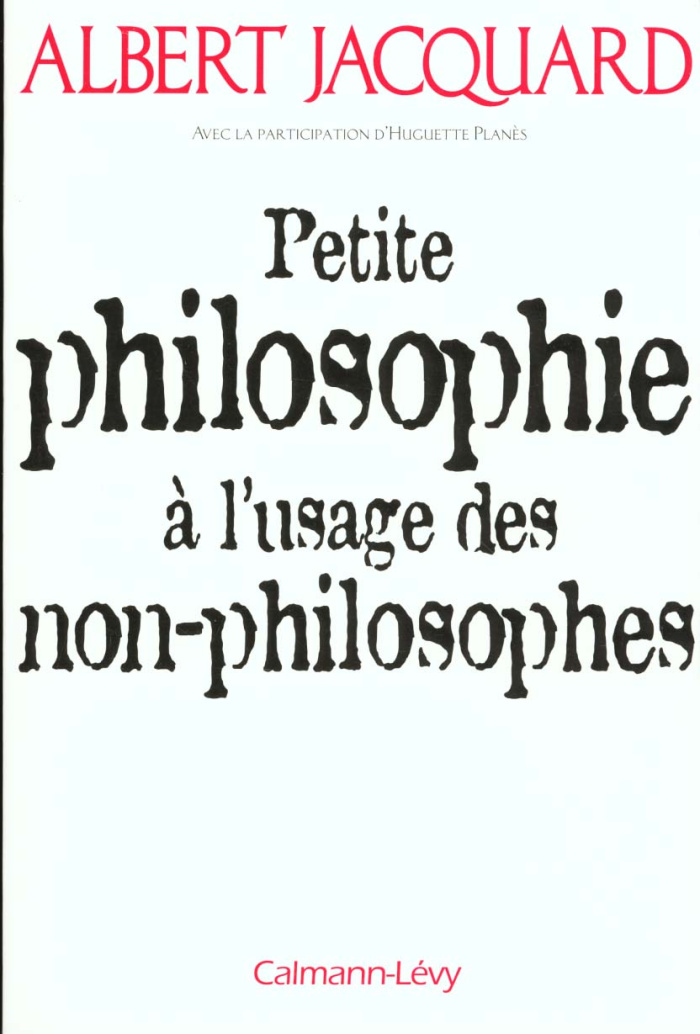 Petite philosophie à l'usage des non-philosophes