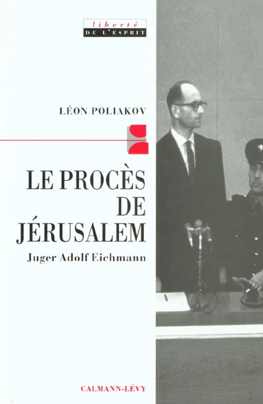 LE PROCES DE JERUSALEM. Juger Adolf Eichmann, Jugement, Documents