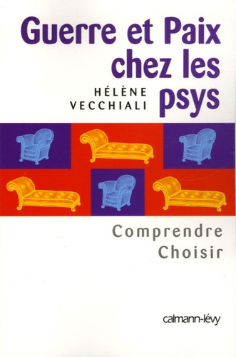 Guerre et paix chez les psys. Comprendre, choisir
