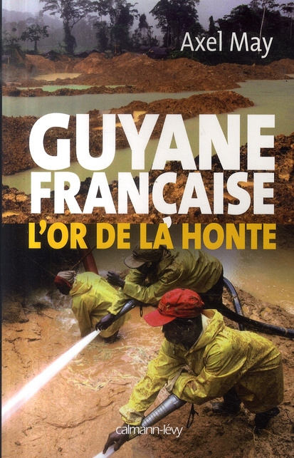 Guyane française. L'or de la honte