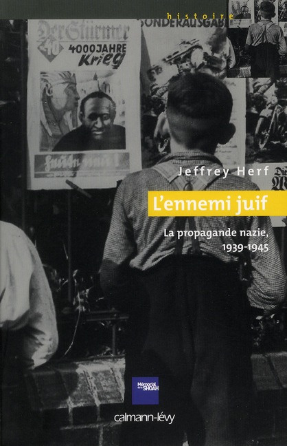 L'ennemi juif. La propagande nazie, 1939-1945