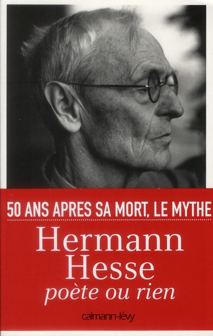 Hermann Hesse, poète ou rien. Biographie