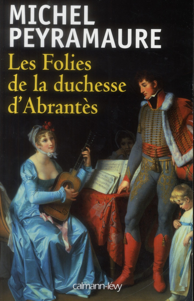 Les folies de la duchesse d'Abrantès
