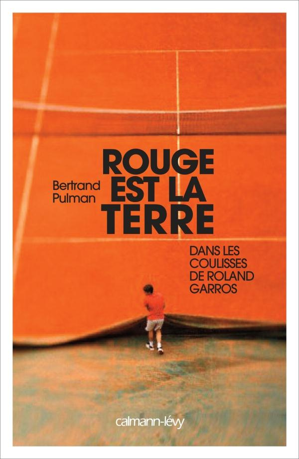 Rouge est la terre. Dans les coulisses de Roland-Garros