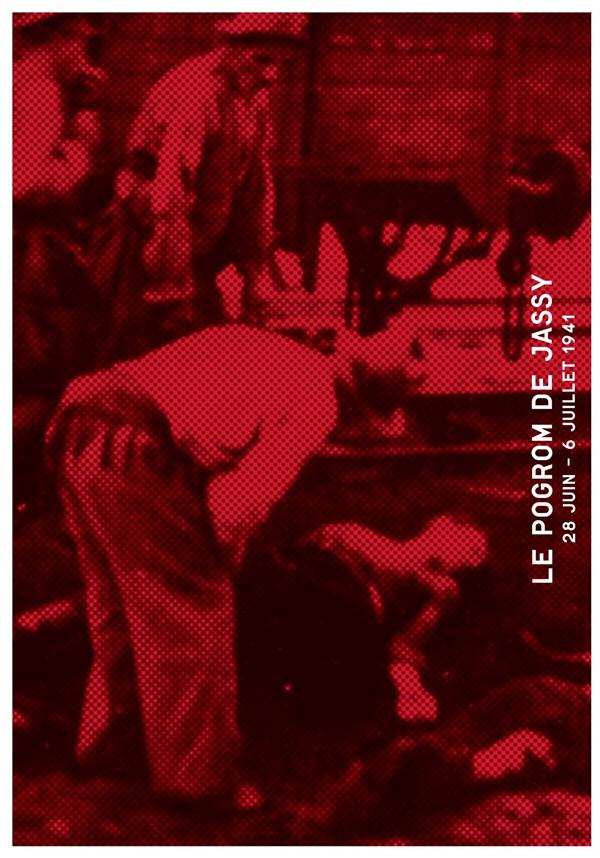 Le pogrom de Jassy. 28 juin - 6 juillet 1941