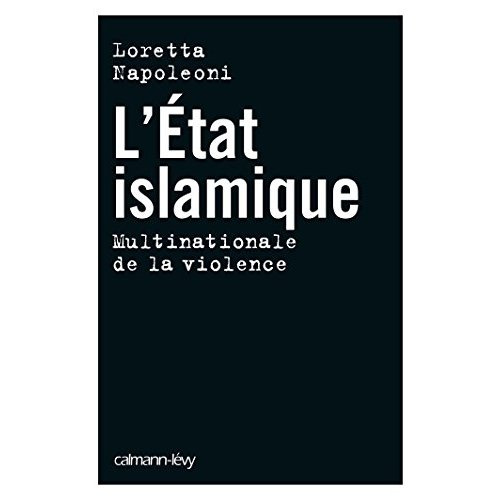 L'état islamique, multinationale de la violence
