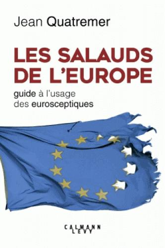 Les salauds de l'Europe / Guide à l'usage des eurosceptique
