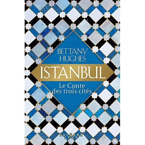 Istanbul. Le conte des trois cités
