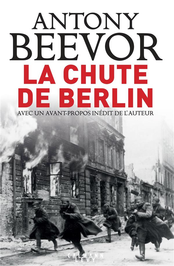 La chute de Berlin. Edition revue et augmentée