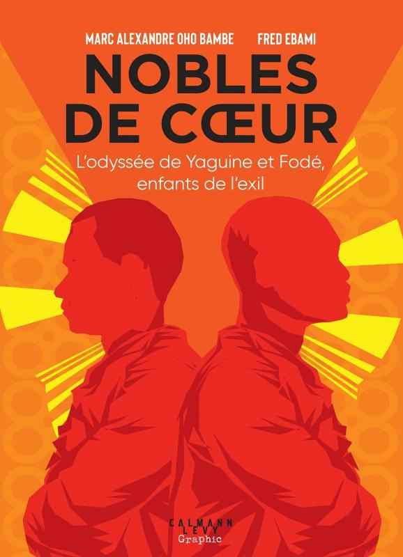 Nobles de coeur. L'odyssée de Yaguine et Fodé, enfants de l'exil