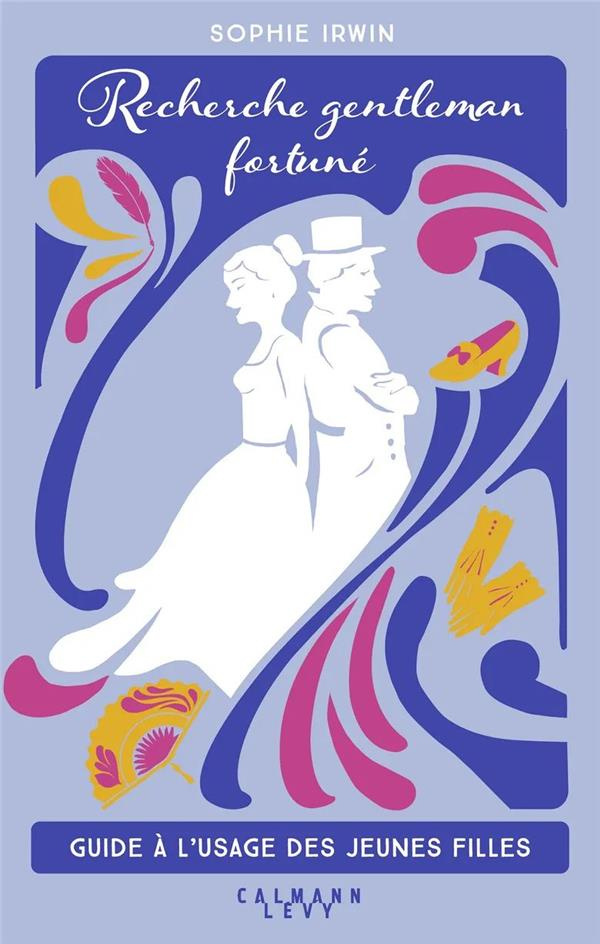 Recherche gentleman fortuné. Guide à l'usage des jeunes filles