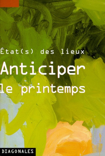 ANTICIPER LE PRINTEMPS. Etat(s) des lieux, Etude prospective sur les collections d'art contemporain
