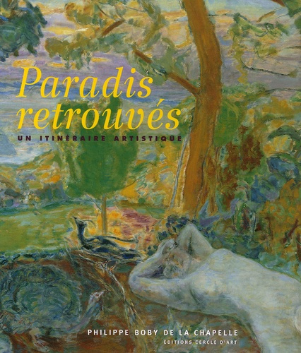Paradis retrouvés. Un itinéraire artistique