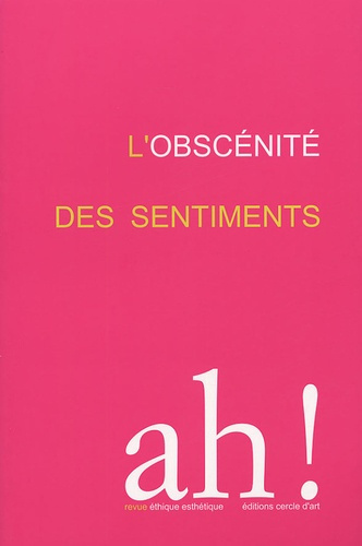 Ah ! N° 1/2005 : L'obscénité des sentiments
