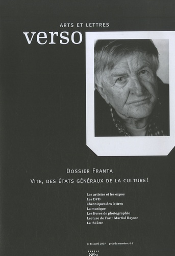 Verso Arts et Lettres N° 45, avril 2007 : Dossier Franta. Vite, des états généraux de la culture !
