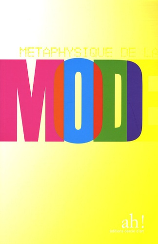 Ah ! N° 6, Décembre 2007 : Métaphysique de la mode