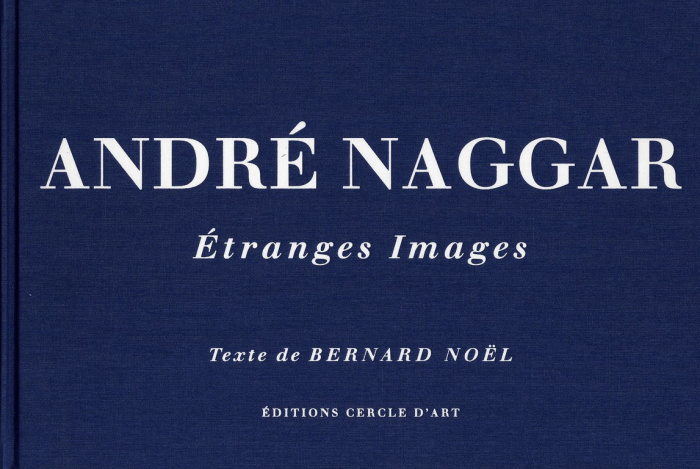 André Naggar. Etranges images