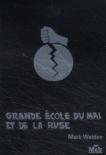 Grande Ecole du mal et de la ruse Tome 1