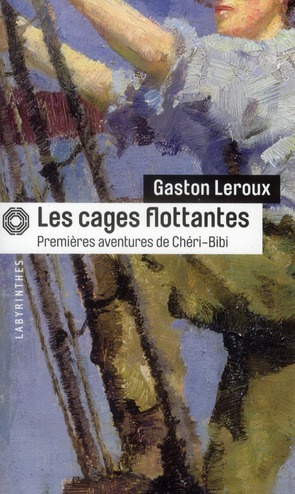 Les cages flottantes. Premières aventures de Chéri-Bibi