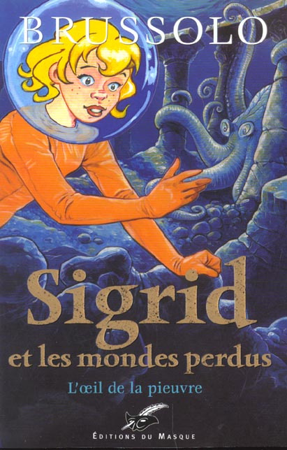 Sigrid et les mondes perdus Tome 1 : L'oeil de la pieuvre