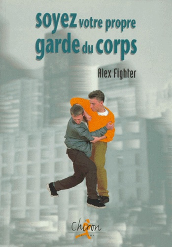 SOYEZ VOTRE GARDE DU CORPS