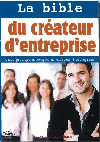 LA BIBLE DU CREATEUR D'ENTREPRISE