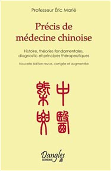 Précis de médecine chinoise. Histoire, théories fondamentales, diagnostic et principes thérapeutique